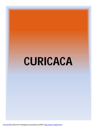 CURICACA

Print to PDF without this message by purchasing novaPDF (http://www.novapdf.com/)

 