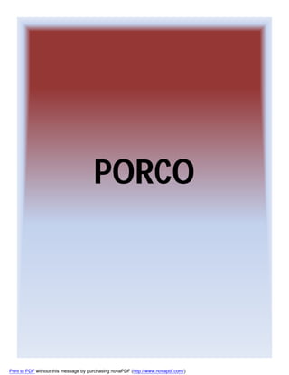 PORCO

Print to PDF without this message by purchasing novaPDF (http://www.novapdf.com/)

 
