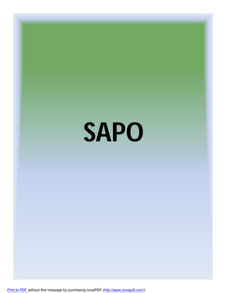 SAPO

Print to PDF without this message by purchasing novaPDF (http://www.novapdf.com/)

 