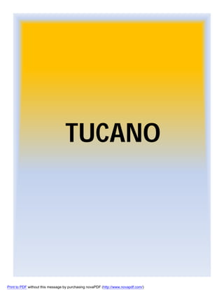 TUCANO

Print to PDF without this message by purchasing novaPDF (http://www.novapdf.com/)

 