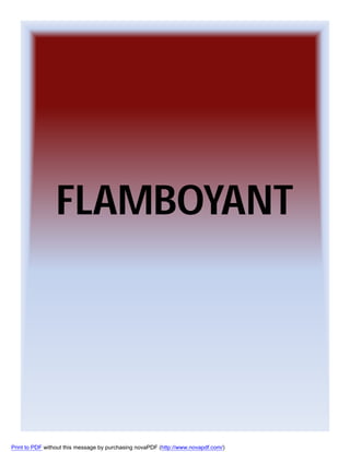 FLAMBOYANT

Print to PDF without this message by purchasing novaPDF (http://www.novapdf.com/)

 