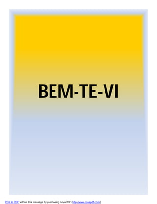 BEM-TE-VI

Print to PDF without this message by purchasing novaPDF (http://www.novapdf.com/)

 