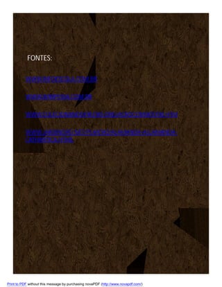 FONTES:
WWW.INFOESCOLA.COM.BR
WWW.WIKIPEDIA.COM.BR
WWW.COLECIONANDOFRUTAS.ORG/ACROCOMIATOTAI.HTM
WWW.JARDINEIRO.NET/PLANTAS/ALAMANDA-ALLAMANDACATHARTICA.HTML

Print to PDF without this message by purchasing novaPDF (http://www.novapdf.com/)

 