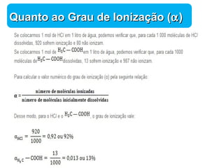 Química 
QQuuaannttoo aaoo GGrraauu ddee IIoonniizzaaççããoo ((a)) 
 
