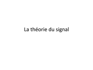 La théorie du signal<br />