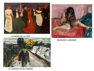 LA DANZA DE LA VIDA
DESNUDO LLORANDO
EL ASESINO EN EL CAMINO
 