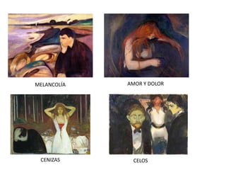 MELANCOLÍA AMOR Y DOLOR
CENIZAS CELOS
 