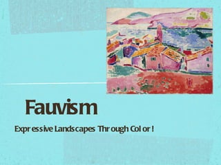 Fauvism ,[object Object]