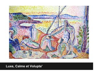 Luxe, Calme et Volupte'
 