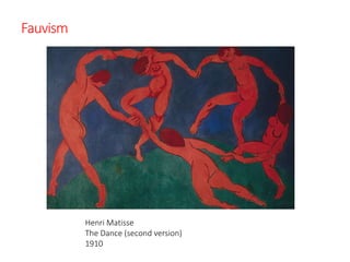 Fauvism
Henri Matisse
The Dance (second version)
1910
 