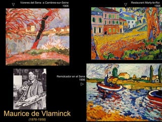 1876-1958  1876-1958  Maurice de Vlaminck (1876-1958) Voreres del Sena  a  Carrières-sur-Seine 1906 Remolcador en el Sena 1906 Restaurant  Marly-le-Roi  1906 