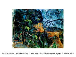 Paul Cézanne,  Le Château Noir , 1900/1904, Gift of Eugene and Agnes E. Meyer 1958 