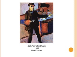 Self-Portrait in Studio
        1903
    Andre Derain
 
