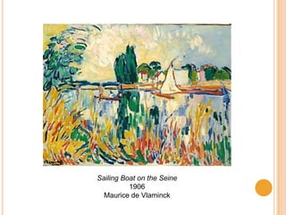 Sailing Boat on the Seine
          1906
  Maurice de Vlaminck
 