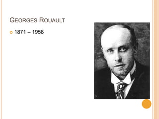 GEORGES ROUAULT
   1871 – 1958
 