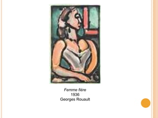Femme fière
     1936
Georges Rouault
 