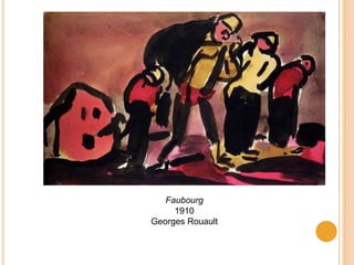Faubourg
     1910
Georges Rouault
 