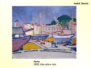André Derain Porto 1905; óleo sobre tela 