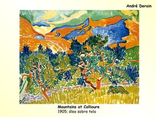 André Derain Mountains at Collioure   1905; óleo sobre tela 