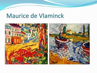 Maurice de Vlaminck
 