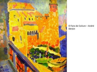 El Faro de Coilure – André 
Déràin 
 