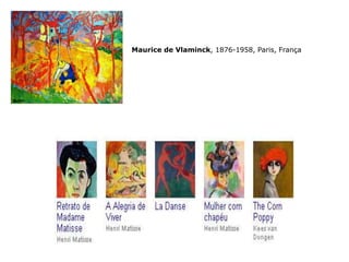 Maurice de Vlaminck, 1876-1958, Paris, França
 