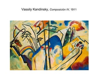 Vassily Kandinsky, Composición IV, 1911
 