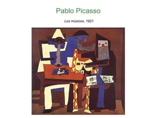 Pablo Picasso,
  Los músicos, 1921
 