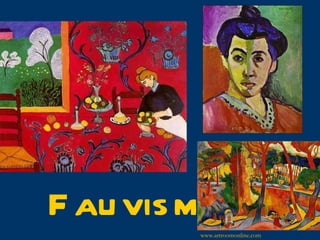 Fauvism www.artroomonline.com 