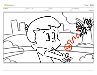 Scene
2
Duration
06:00
Panel
2
Duration
01:00
Page 9/80
 