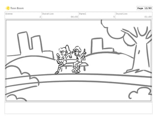 Scene
2
Duration
06:00
Panel
5
Duration
01:00
Page 12/80
 