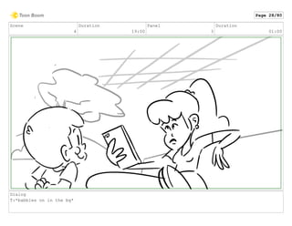 Scene
4
Duration
19:00
Panel
3
Duration
01:00
Dialog
T:*babbles on in the bg*
Page 28/80
 