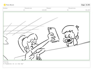 Scene
4
Duration
19:00
Panel
6
Duration
01:00
Dialog
T:*babbles on in the bg*
Page 31/80
 