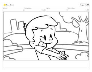 Scene
2
Duration
06:00
Panel
1
Duration
01:00
Page 8/80
 