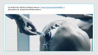 Fan Made Faux #Trailer for #Neuromancer | https://youtu.be/Jj9m0IEi0Yo |
@GreatDismal #CyberPunk #WilliamGibson
 