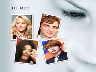 CELEBRITY
 
