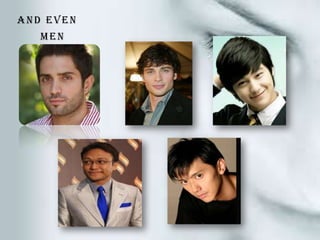 AND EVEN
   MEN
 