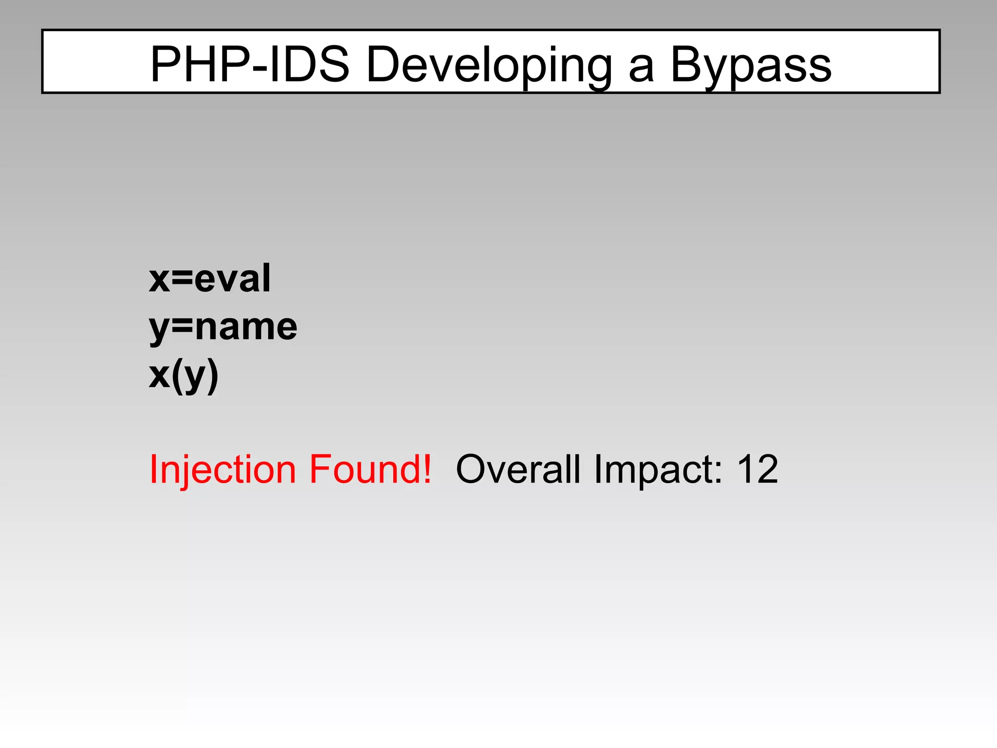 PHP-IDS Developing a Bypass x=eval y=name x(y) Injection Found!  Overall Impact: 12 