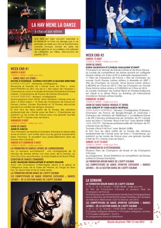 Dossier de presse / FAV / 21 mai 2015 - 5 -
WEEK END #1
SAMEDI 8 AOUT
15H00 à 18H00 – Halle aux Vins
« DANSE AVEC LES STARS »
INVITES D’HONNEUR : KATRINA PATCHETT et MAXIME DEREYMEZ
KATRINA PATCHETT : danseuse, chorégraphe
Remporte le trophée de « Danse avec les Stars » avec
Matt POKORA en 2011 lors de la 1 ère Saison de l’émission /
Championne Junior d’Australie de Danses Standards et Danses
Latines / Championne de France de Danses Standards.
MAXIME DEREYMEZ : danseur, chorégraphe
Grand gagnant avec SHYM dans l’émission « Danse avec les
Stars » 2 ème Saison / 10 Titres de Champions de France en
Danses Latines, Danses Standards et 10 Danses décrochés
pendant sa carrière de danseur amateur.
Ils font tous les deux partie de la troupe des danseurs
professionnels de « Danse avec les Stars » : D’pendanse qui
partiront sur les routes de France pour une grande tournée
d’été de TF1 « Danse avec les Stars ».
DIMANCHE 9 AOUT
15H00 à 18H00 – Halle aux Vins
SHOW DE DANSE
ANNE ET ANICHI
Vice champion du Monde et champion d’Europe en danse salsa
Anne et Anichi sont invités dans tous les grands évènements
Salsa d’Europe. Ils excellent tout particulièrement dans les
danses afro-cubaines.
SAMEDI 8 ET DIMANCHE 9 AOUT
15H00 à 18H00 – Halle aux Vins
LA FORMATION DE DANSES LATINES DE LUDWIGSBOURG
Les 16 danseurs enchaîneront une chorégraphie de 10
minutes de danses latines non stop avec de la Samba, du
Cha Cha Cha, de la Rumba, du Paso Doble et du Rock’N’Roll.
EXIBITION DE DANSES STANDARDS
AVEC MADELINE WEINGARTNER ET MORITZ KRAUTER
Avec ces Champions d’Allemagne, place à la grâce et
l’élégance avec de la Valse de Vienne, du Tango du Slow
Fox, du Quick Step et de la Valse Lente.
LA FORMATION DREAM DANCE DE L’ASPTT COLMAR
LES COMPETITEURS DE DANSE SPORTIVE CATEGORIE « DANSES
LATINES » DE LA SECTION DANSE DE L’ASPTT COLMAR
WEEK END #2
SAMEDI 15 AOUT
15H00 à 18H00 – Halle aux Vins
SHOW DE DANSE
ELENA SALIKHOVA ET CHARLES-GUILLAUME SCHMITT
Champions du Monde de Danses Latines et de Show Dance
Le couple de compétiteurs de danse sportive en catégorie
Danses Latines ont à leur actif un palmarès impressionnant :
11 Titres de Champions de France / Titre de Champion du
monde Youth Danses Latines obtenu à Marseille en 2007 /
Titre de Champion du monde Show Dance Latine obtenu
à BEIJING en Chine en 2013 / Titre de Champion du monde
Show Dance Latine obtenu à CHENGDU en Chine en 2014
Le couple champion de Colmar Elena et Charles-Guillaume
est classé à la 2ème Place au Ranking List International
mondial en Danses Latines Adultes.
DIMANCHE 16 AOUT
15H00 à 18H00 – Halle aux Vins
SHOW DE DANSE BOOGIE-WOOGIE ET SWING
JADE GEROPP ET YANN ALRICK MORTEUIL
YANN ALRICK MORTREUIL : Danseur, Chorégraphe, Professeur
Champion de France de Boogie-Woogie et Lindy-Hop /
Vainqueur de l’émission de Télélévision « La Meilleure Danse
» de W9 / Danseur professionnel de l’émission de TF1 « Danse
avec les Stars » / Tournée “Rock It All Tour” avec Brahim SAÎBA
JADE GEROPP : Danseuse professionnelle de l’émission de TF1
« Danse avec les Stars »
Tournée « Rock It All Tour” avec Brahim SAÎBA
Ils font tous les deux partie de la troupe des danseurs
professionnels de « Danse avec les Stars » : D’pendanse, qui
partiront sur les routes de France pour une grande tournée
d’été de TF1 « Danse avec les Stars ».
SAMEDI 15 ET 16 AOUT
15H00 à 18H00 – Halle aux Vins
LA FORMATION DE St PETERSBOURG
Plusieurs Titres de Champions de Russie et de Champions
d’Europe.
Au programme : Shows Exhibitions et compétitions de Danses
Latines et Danses Standards.
LA FORMATION DREAM DANCE DE L’ASPTT COLMAR
LES COMPETITEURS DE DANSE SPORTIVE CATEGORIE « DANSES
LATINES » DE LA SECTION DANSE DE L’ASPTT COLMAR
LA SEMAINE
LA FORMATION DREAM DANCE DE L’ASPTT COLMAR
7, 10, 11, 12, 13, 14 août – 17h30-18h30 – Halle aux Vins
Un titre de Champions d’Europe et plusieurs titres de
Champions de France
Les24DanseursdecetteformationdeHipHopChorégraphique
sous la direction de Dimitri BOOG étaient finalistes de l’émission
de télévision Allemande « Got To Dance » en 2014.
LES COMPÉTITEURS DE DANSE SPORTIVE CATÉGORIE « DANSES
LATINES » DE LA SECTION DANSE DE L’ASPTT COLMAR
7, 10, 11, 12, 13, 14 août – 17h30-18h30 – Halle aux Vins
2 Couples catégorie « Enfants » / 3 Couples catégorie « Juniors»
/ 2 Couples catégorie « Youth »
Au programme shows et Exhibitions
LA HAV MENE LA DANSE
à chacun son rythme
Une fête est bien souvent associée à
la danse et la Foire ne déroge pas à ce
principe. La Halle aux Vins se transformera
comme chaque année en piste de
danse géante et accueillera une pléiade
de célébrités du milieu. Découvrons les
pépites 2015.
 