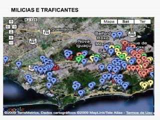 MILICIAS E TRAFICANTES
 