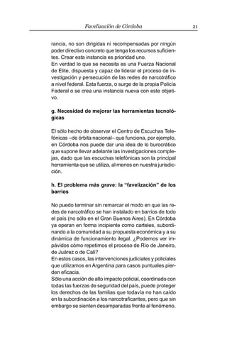 Favelización de Córdoba 21
rancia, no son dirigidas ni recompensadas por ningún
poder directivo concreto que tenga los rec...