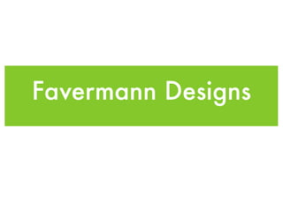 Favermann Designs
 