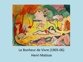 Le Bonheur de Vivre (1905-06)
Henri Matisse
 