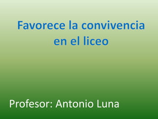 Profesor: Antonio Luna
 