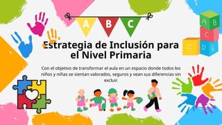 Estrategia Integral para Fomentar la Inclusión y Diversidad en el Aula ...