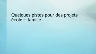 CRDP vincent.ruy@ac-lyon.fr 2
Quelques pistes pour des projets
école – famille
72
 