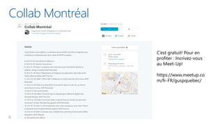 Collab Montréal
6
C’est gratuit! Pour en
profiter : Incrivez-vous
au Meet-Up!
https://www.meetup.co
m/fr-FR/guspquebec/
 