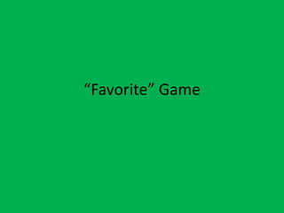 “Favorite” Game 
 