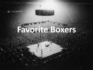 Favorite Boxers
 