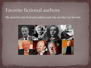 My most favorite fictional authors and why are they my favorite Favorite fictional authors 